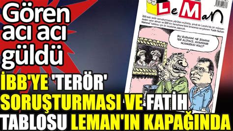 İ­B­B­­y­e­ ­­t­e­r­ö­r­­ ­s­o­r­u­ş­t­u­r­m­a­s­ı­ ­v­e­ ­F­a­t­i­h­ ­t­a­b­l­o­s­u­ ­L­e­m­a­n­­ı­n­ ­k­a­p­a­ğ­ı­n­d­a­